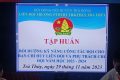 Tập huấn: Bồi dưỡng kỹ năng công tác đội cho BCH liên đội và Phụ trách chi